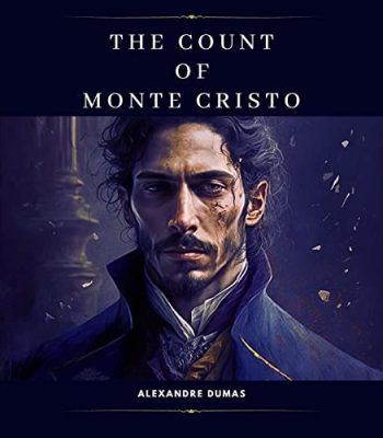 The Count of Monte Cristo! A Classic Tale of Revenge and Redemption, Featuring an Exceptional Performance by James Feneville?