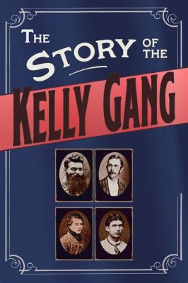 The Story of the Kelly Gang - A Historical Epic Filled With Daring Adventures and Led by Actor Norman Campbell!